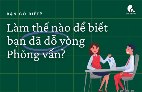 15 DẤU HIỆU CHO THẤY CUỘC PHỎNG VẤN ĐÃ THÀNH CÔNG