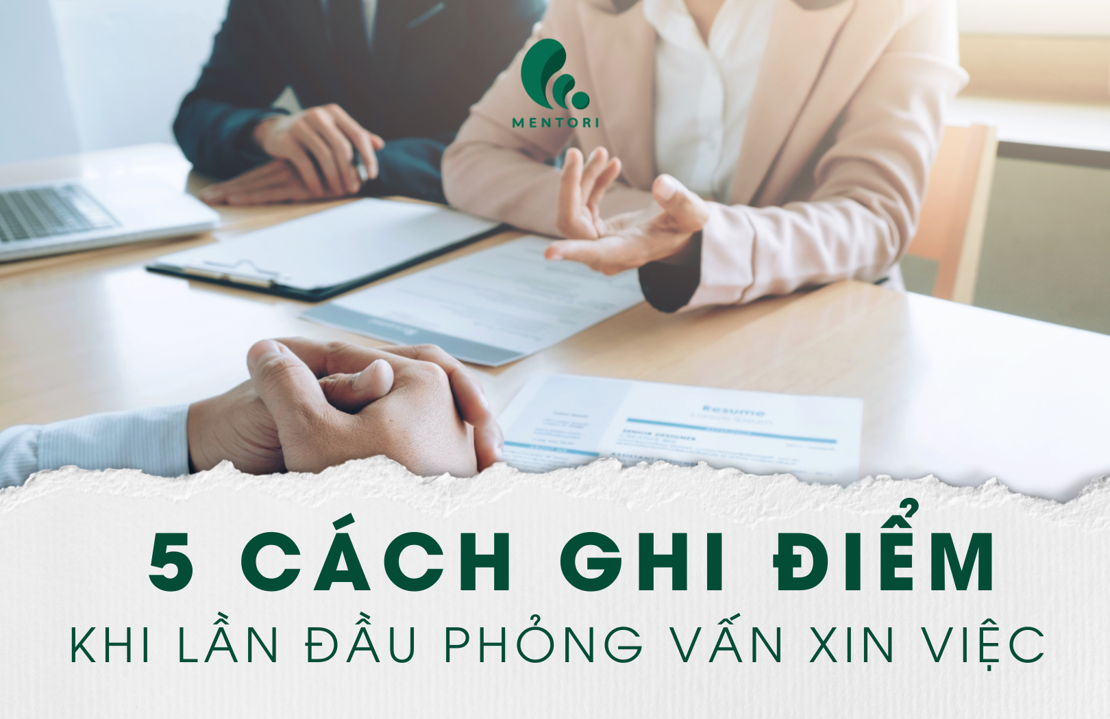 5 CÁCH GHI ĐIỂM KHI LẦN ĐẦU ĐI PHỎNG VẤN XIN VIỆC