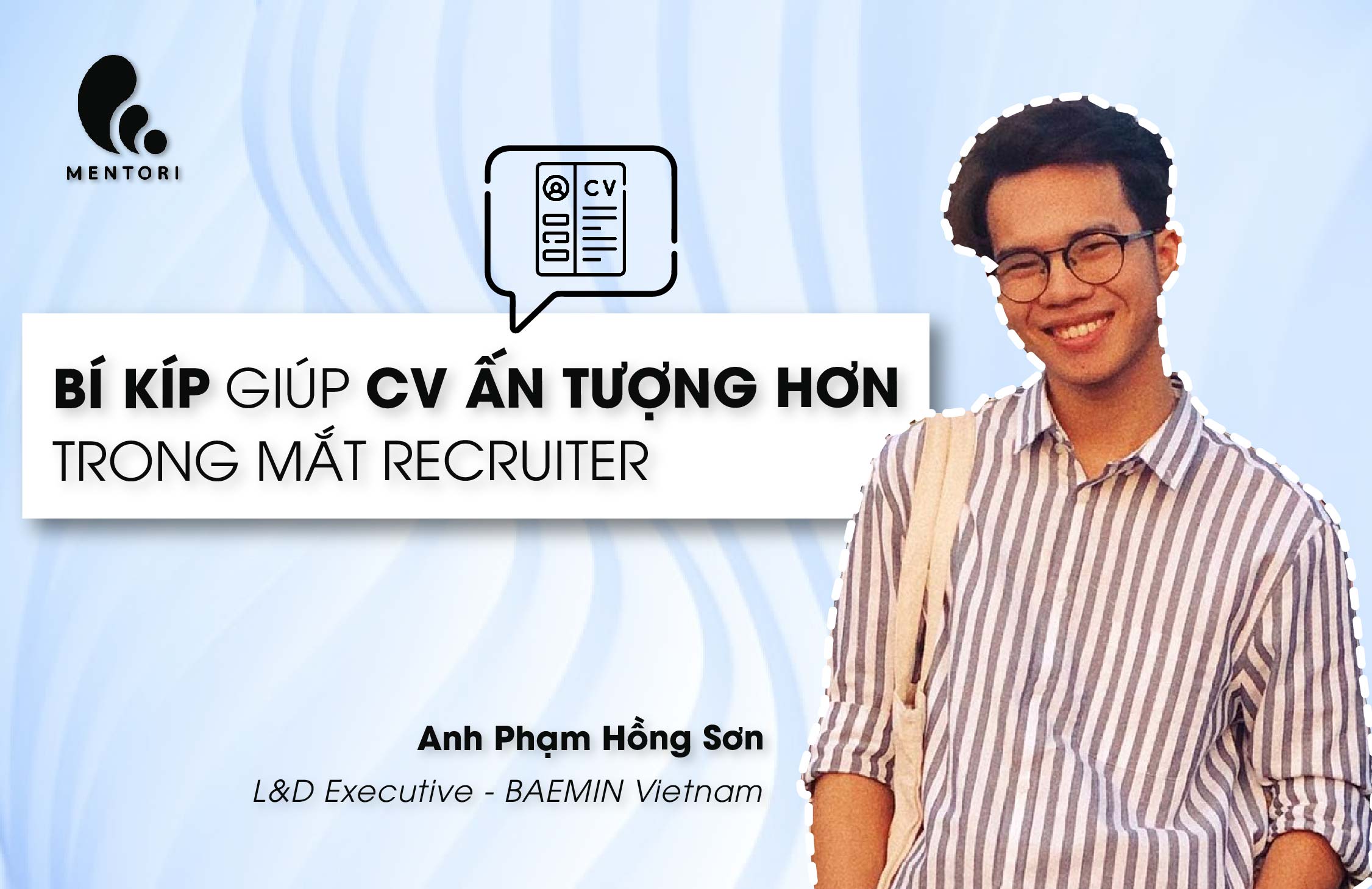 TIPS CHO CV ẤN TƯỢNG HƠN TRONG MẮT RECRUITER