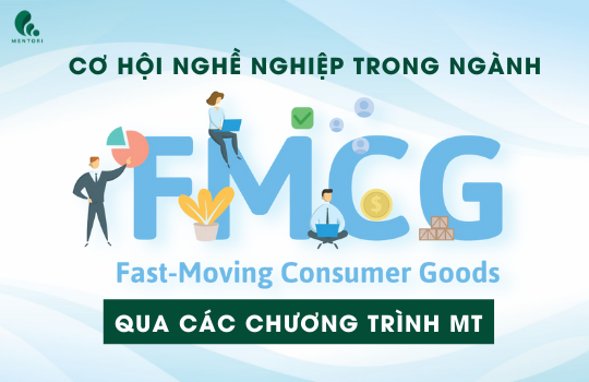 CƠ HỘI NGHỀ NGHIỆP TRONG NGÀNH FMCG QUA CÁC CHƯƠNG TRÌNH MANAGEMENT TRAINEE