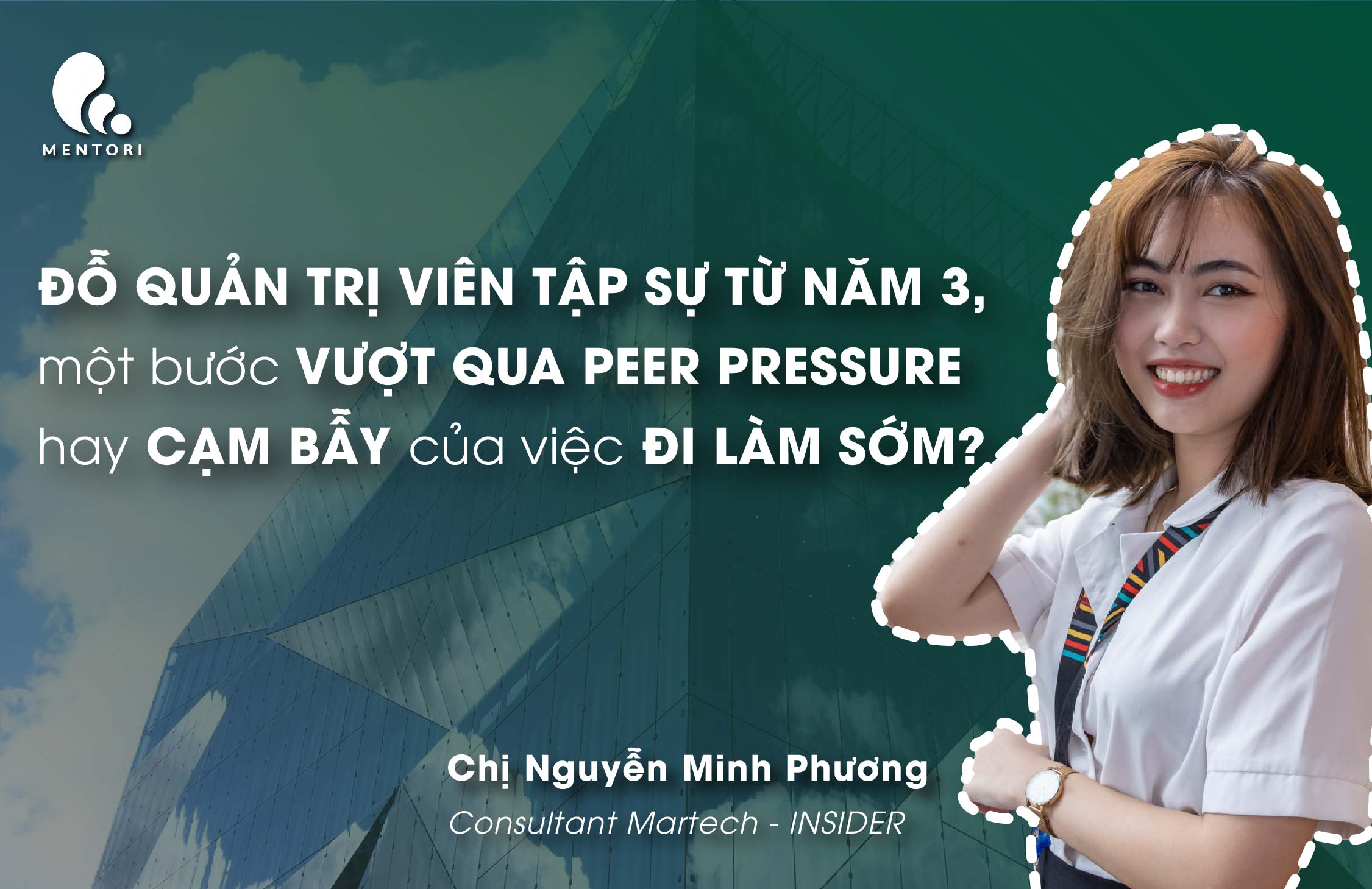 ĐỖ QUẢN TRỊ VIÊN TẬP SỰ TỪ NĂM 3 - MỘT BƯỚC VƯỢT QUA PEER PRESSURE HAY CẠM BẪY CỦA VIỆC ĐI LÀM SỚM?