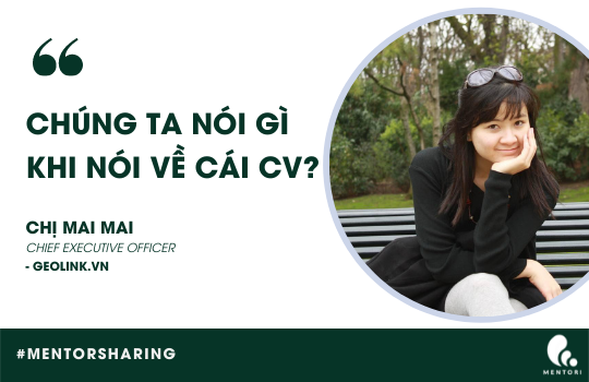 CHÚNG TA NÓI GÌ KHI NÓI VỀ CÁI CV?