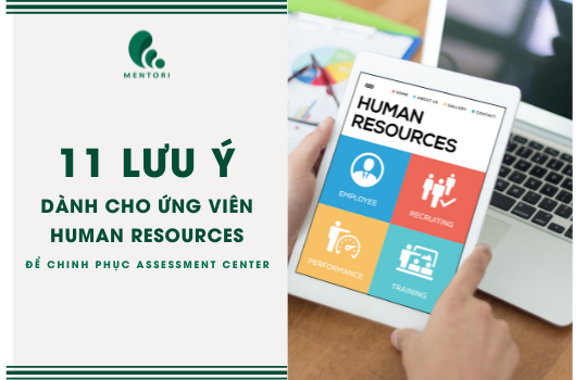 11 LƯU Ý DÀNH CHO ỨNG VIÊN HUMAN RESOURCES ĐỂ CHINH PHỤC ASSESSMENT CENTER