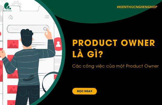 PRODUCT OWNER (PO) LÀ GÌ? Các công việc của một PO