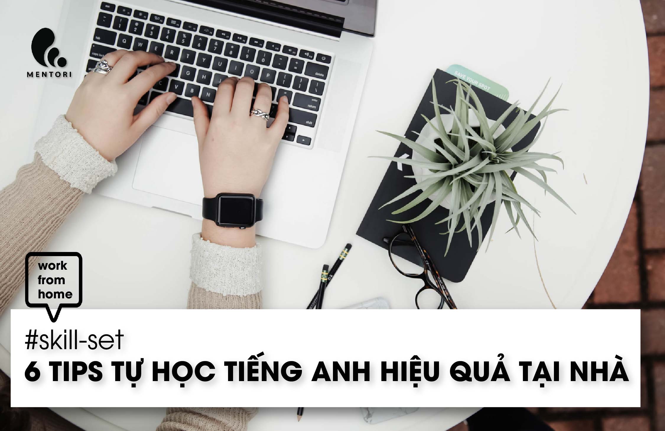 6 TIPS TỰ HỌC TIẾNG ANH HIỆU QUẢ TẠI NHÀ MÙA DỊCH