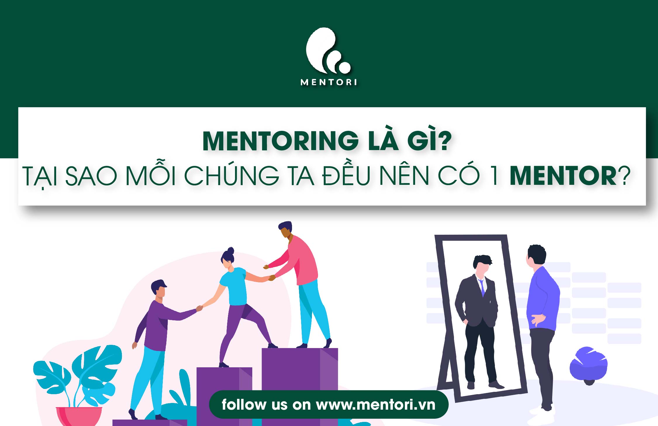 MENTORING LÀ GÌ? TẠI SAO MỖI BẠN TRẺ ĐỀU NÊN CÓ 1 MENTOR?