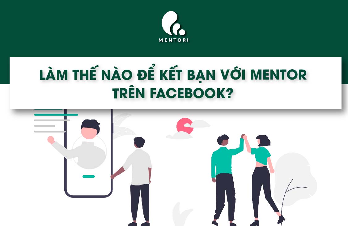 LÀM SAO ĐỂ KẾT BẠN VỚI MENTOR TRÊN FACEBOOK?