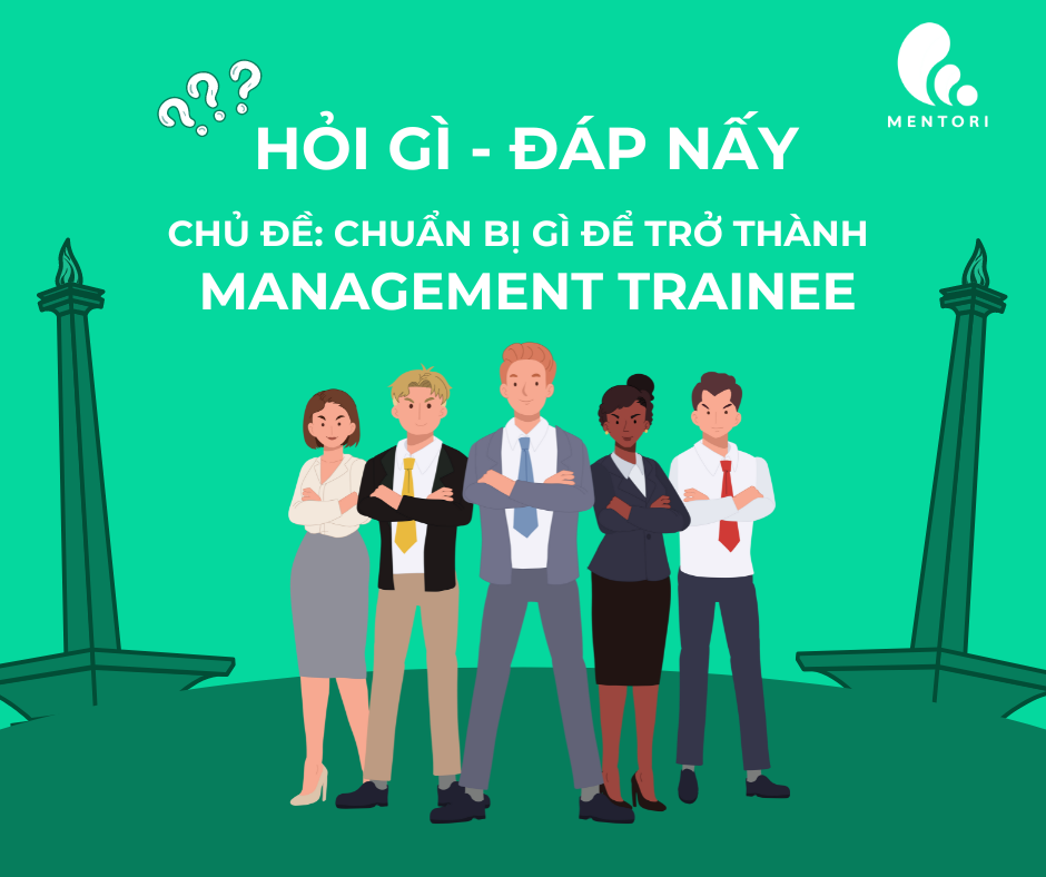 Chuẩn bị gì để trở thành Management Trainee